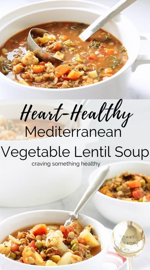  Heart Healthy Mediterranean Vegetable Lentil Soup Craving Something Healthy