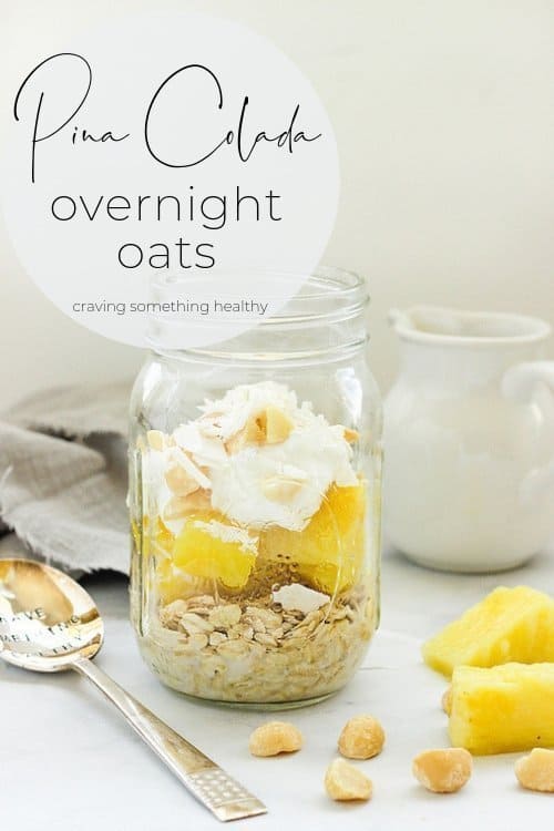 Pina Colada Overnight Oats | Craving Something Healthy