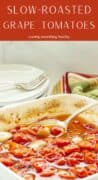 Pinterest image of a spoon scooping slow roasted grape tomatoes out of a baking dish.